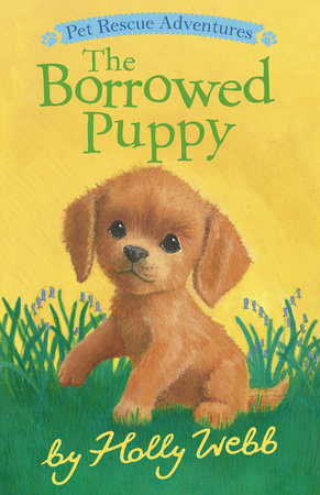 The Borrowed Puppy by Holly Webb; illustrated by Sophy Williams