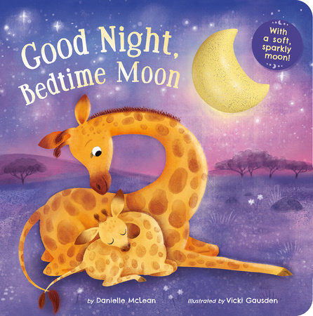 Good Night, Bedtime Moon by Danielle McLean