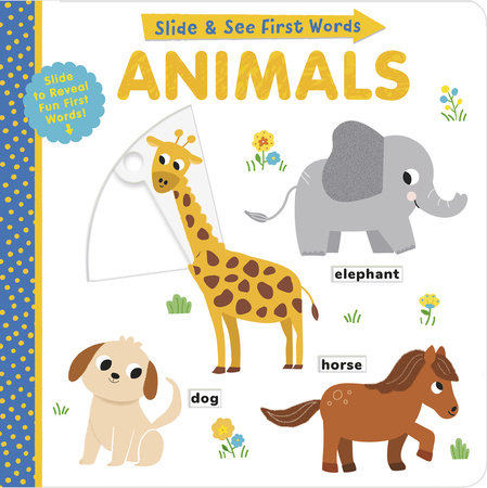 Animals: Slide and See First Words by Helen Hughes