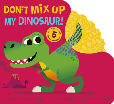 Don't Mix Up My Dinosaur! by Rosamund Lloyd