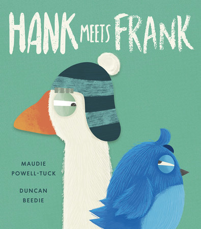 Hank Meets Frank by Maudie Powell-Tuck