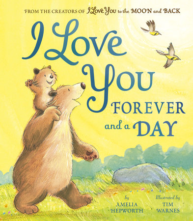 I Love You Forever and a Day by Amelia Hepworth