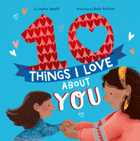 10 Things I Love About You by Sophie Aggett