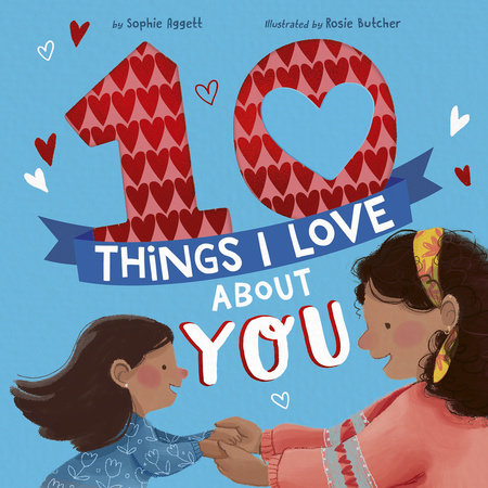 10 Things I Love About You by Sophie Aggett