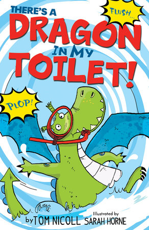 There's a Dragon in my Toilet by Tom Nicoll