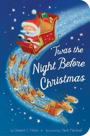 Twas the Night Before Christmas by Clement C. Moore