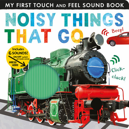 Noisy Things That Go by Libby Walden