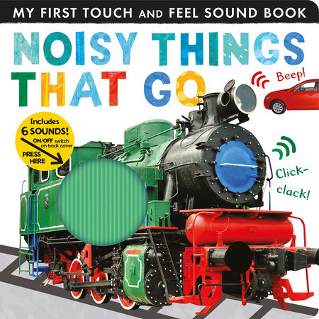 Noisy Things That Go by Libby Walden