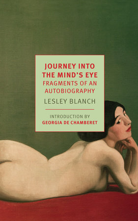 Journey Into the Mind's Eye by Lesley Blanch