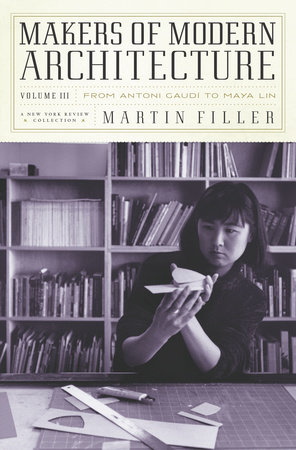 Makers of Modern Architecture, Volume III by Martin Filler