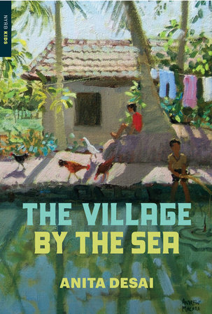 The Village By The Sea By Anita Desai 9781681373515 Penguinrandomhouse Com Books