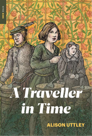 A Traveller in Time by Alison Uttley and Phyllis Bray
