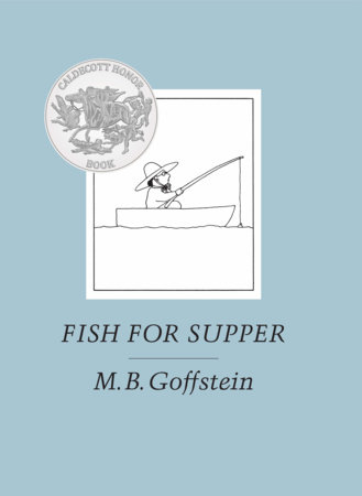 Fish for Supper by M.B. Goffstein