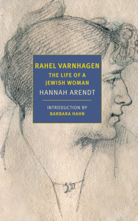Rahel Varnhagen by Hannah Arendt