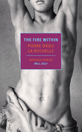 The Fire Within by Pierre Drieu La Rochelle