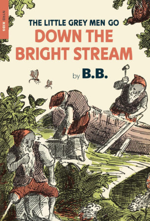 The Little Grey Men Go Down the Bright Stream by B.B.