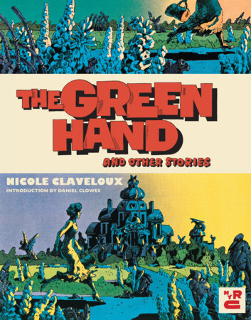 The Green Hand and Other Stories by Nicole Claveloux