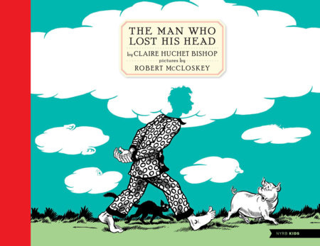 The Man Who Lost His Head by Claire Huchet Bishop