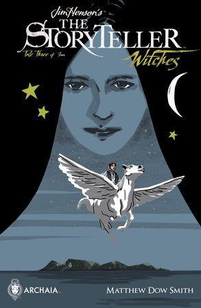 Jim Henson's Storyteller: Witches #3 by Matthew Dow Smith, Jeff Stokely, Kyla Vanderklugt and S.M. Vidaurri