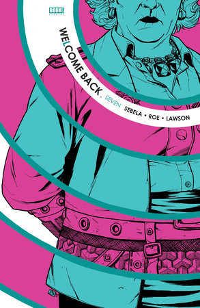 Welcome Back #7 by Christopher Sebela