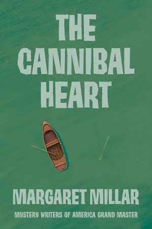 The Cannibal Heart by Margaret Millar