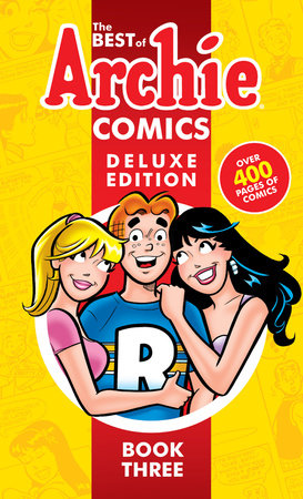 The Best of Archie Comics 3 Deluxe Edition by Archie Superstars