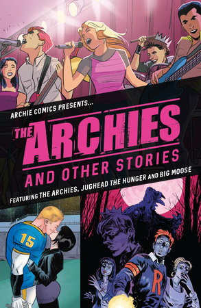 The Archies & Other Stories by Matthew Rosenberg and Alex Segura