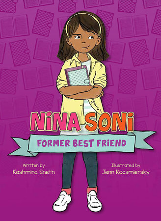 Nina Soni, Former Best Friend by Kashmira Sheth