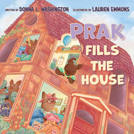 Prak Fills the House by Donna L. Washington