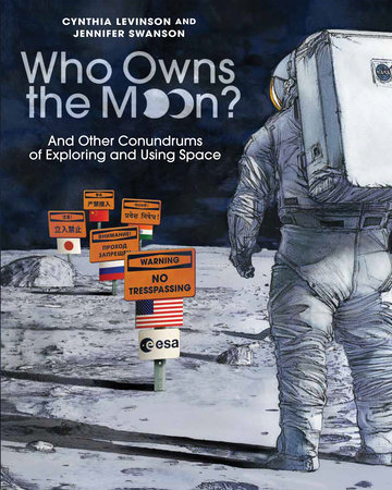 Who Owns the Moon? by Cynthia Levinson and Jennifer Swanson