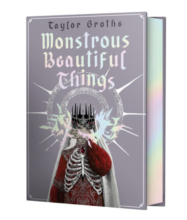 Monstrous Beautiful Things by Taylor Grothe