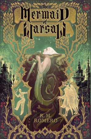 The Mermaid of Warsaw by R. M. Romero