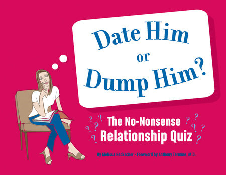 Date Him or Dump Him? by Melissa Heckscher