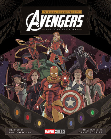 William Shakespeare's Avengers: The Complete Works by Ian Doescher