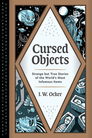 Cursed Objects by J. W. Ocker