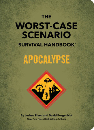 The Worst-Case Scenario Survival Handbook: Apocalypse by Joshua Piven and David Borgenicht