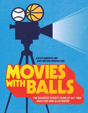 Movies with Balls by Kyle Bandujo and Rick Bryson
