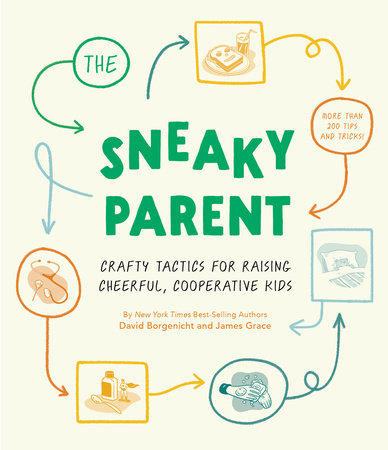 The Sneaky Parent by David Borgenicht and James Grace