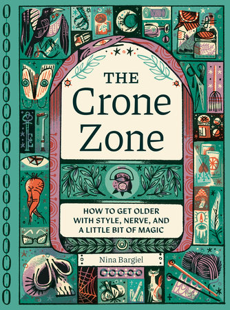 The Crone Zone by Nina Bargiel