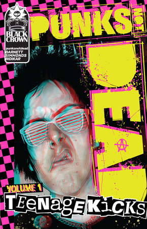 Punks Not Dead, Vol. 1: Teenage Kicks by David Barnett; Martin Simmonds