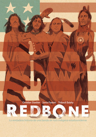 Redbone: la verdadera historia de una banda de rock indígena estadounidense (Redbone: The True Story of a Native American Rock Band Spanish Edition) by Christian Staebler and Sonia Paoloni