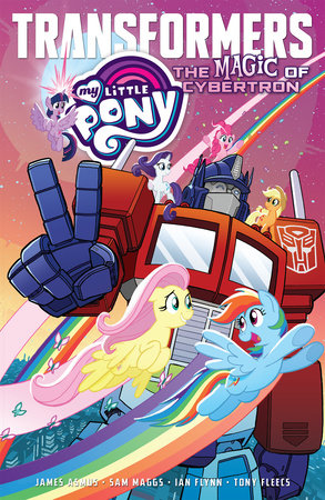 My Little Pony/Transformers: The Magic of Cybertron by James Asmus and Sam Maggs