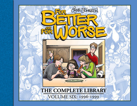 For Better or For Worse: The Complete Library, Vol. 6 by Lynn Johnston