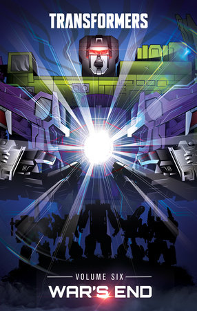 Transformers, Vol. 6: War's End by Brian Ruckley