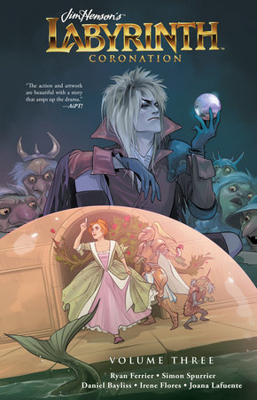 Jim Henson's Labyrinth: Coronation Vol. 3 by Simon Spurrier and Ryan Ferrier