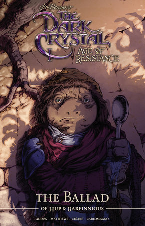 Jim Henson's The Dark Crystal Age of Resistance The Ballad of Hup & Barfinnious by Adam Cesare
