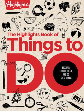 The Highlights Book of Things to Do by 