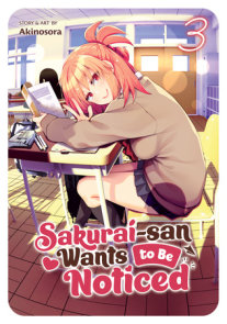 Sakurai-san Wants to Be Noticed Vol. 3
