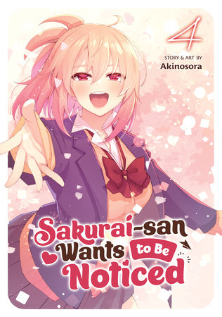 Sakurai-san Wants to Be Noticed Vol. 4 by Akinosora
