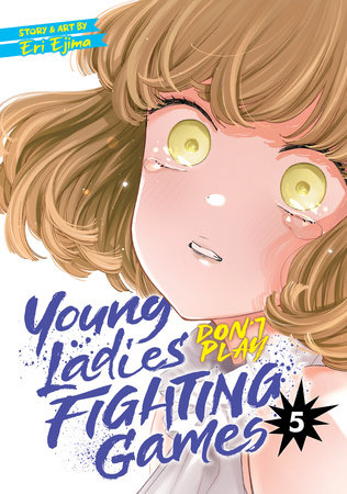 Young Ladies Don't Play Fighting Games Vol. 5 by Eri Ejima